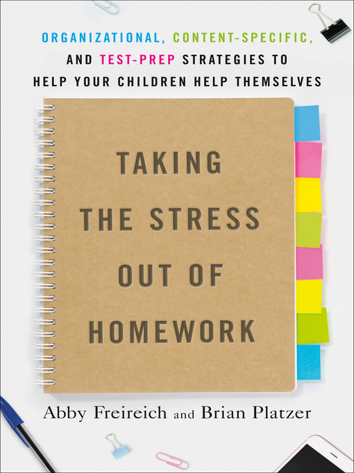 Title details for Taking the Stress Out of Homework by Abby Freireich - Available